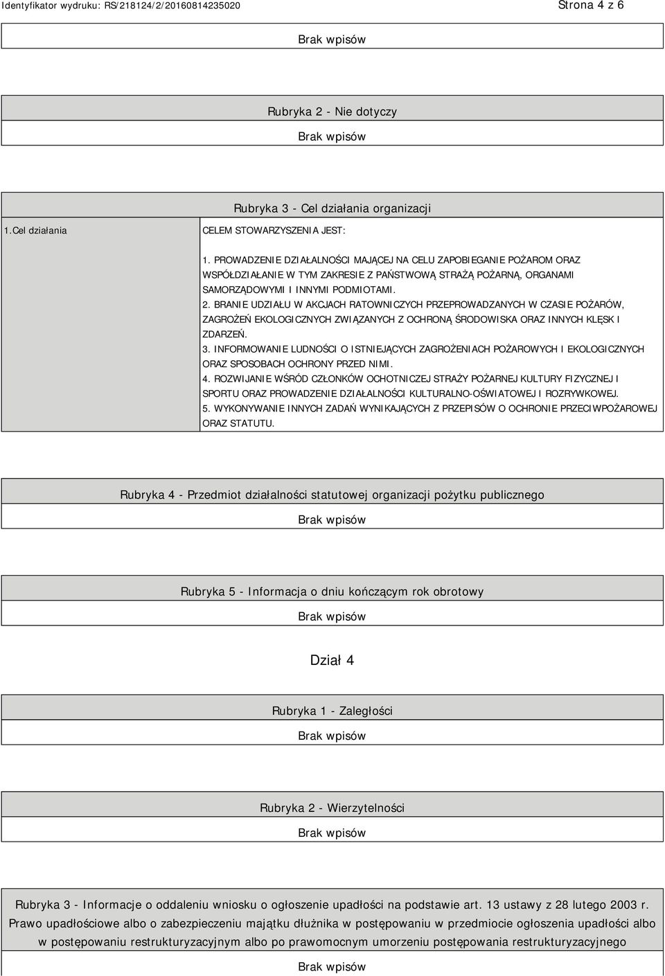 BRANIE UDZIAŁU W AKCJACH RATOWNICZYCH PRZEPROWADZANYCH W CZASIE POŻARÓW, ZAGROŻEŃ EKOLOGICZNYCH ZWIĄZANYCH Z OCHRONĄ ŚRODOWISKA ORAZ INNYCH KLĘSK I ZDARZEŃ. 3.