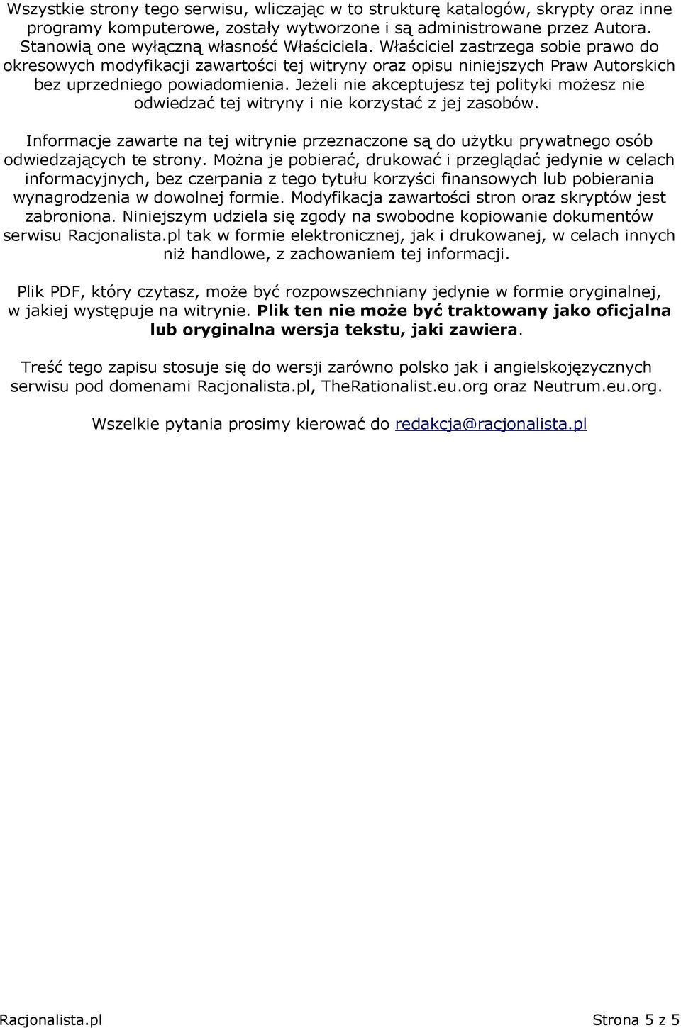 Jeżeli nie akceptujesz tej polityki możesz nie odwiedzać tej witryny i nie korzystać z jej zasobów.