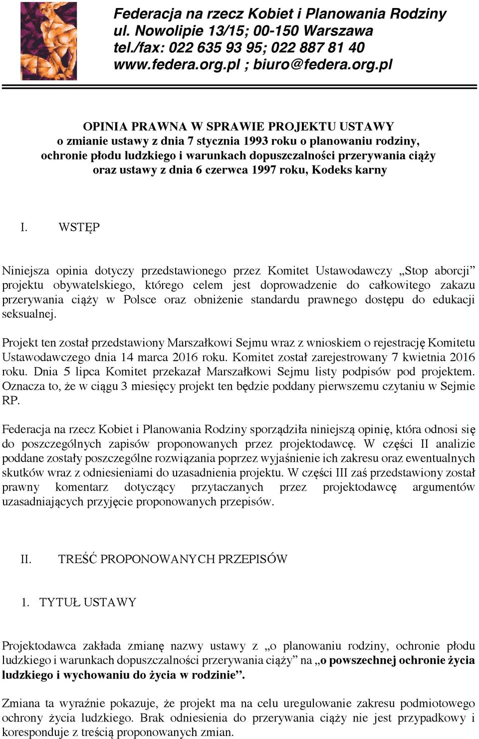 pl OPINIA PRAWNA W SPRAWIE PROJEKTU USTAWY o zmianie ustawy z dnia 7 stycznia 1993 roku o planowaniu rodziny, ochronie płodu ludzkiego i warunkach dopuszczalności przerywania ciąży oraz ustawy z dnia