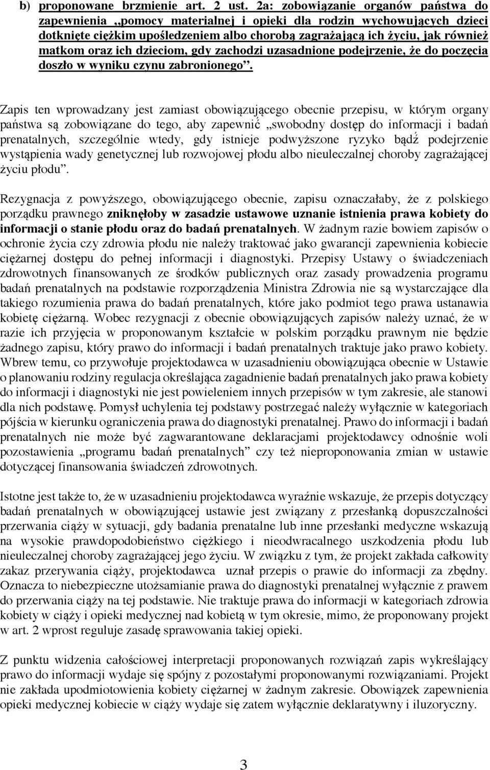ich dzieciom, gdy zachodzi uzasadnione podejrzenie, że do poczęcia doszło w wyniku czynu zabronionego.
