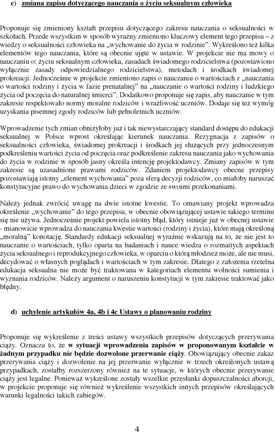 Wykreślono też kilka elementów tego nauczania, które są obecnie ujęte w ustawie.