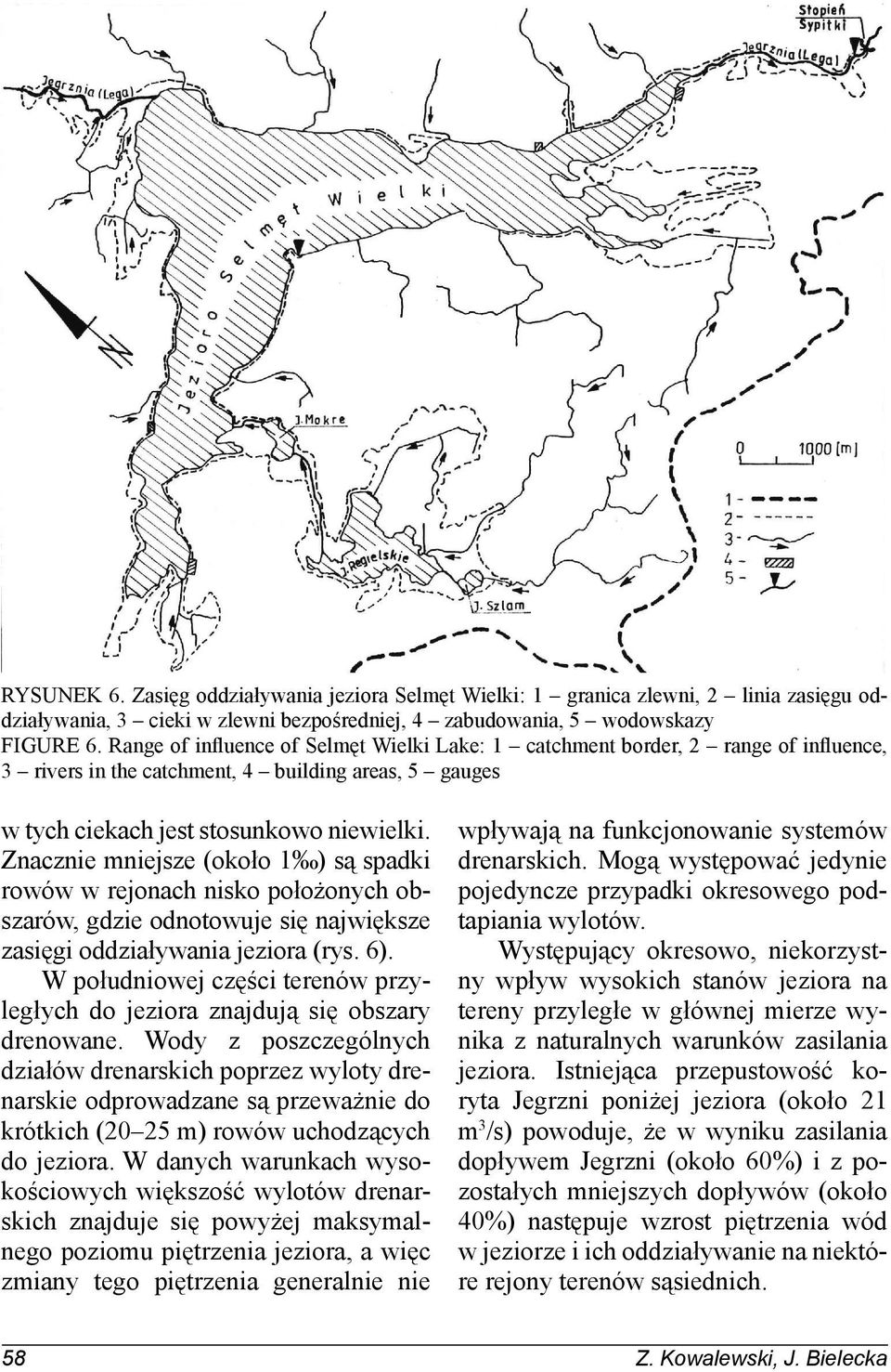 Znacznie mniejsze (około 1 ) są spadki rowów w rejonach nisko położonych obszarów, gdzie odnotowuje się największe zasięgi oddziaływania jeziora (rys. 6).