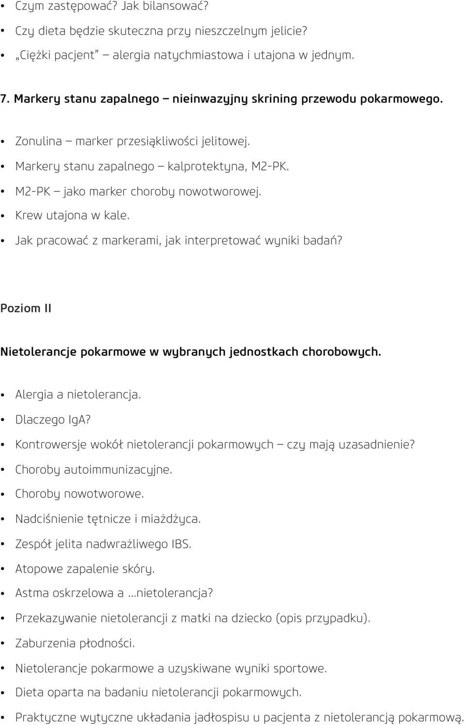 Krew utajona w kale. Jak pracować z markerami, jak interpretować wyniki badań? Poziom II Nietolerancje pokarmowe w wybranych jednostkach chorobowych. Alergia a nietolerancja. Dlaczego IgA?