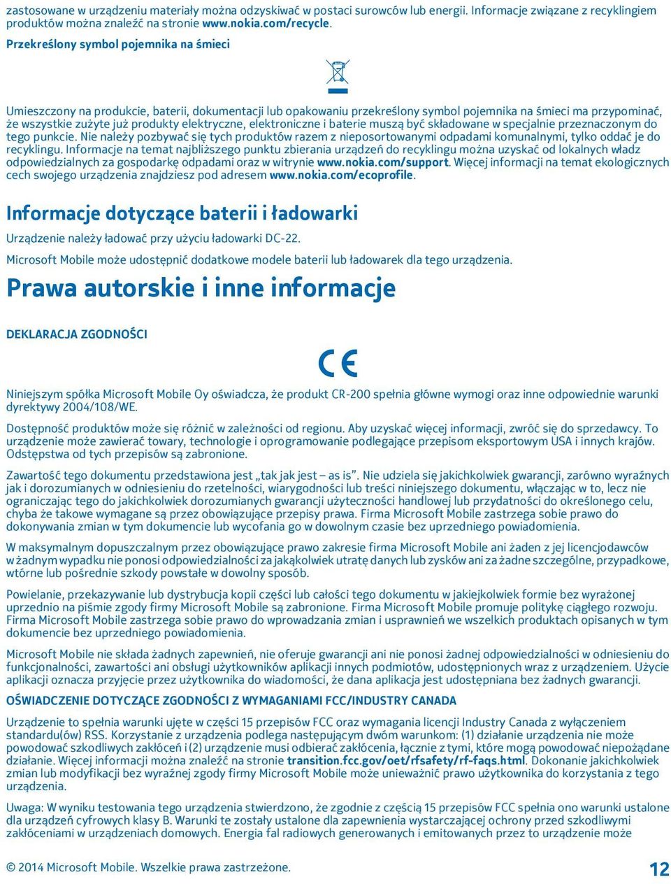 elektryczne, elektroniczne i baterie muszą być składowane w specjalnie przeznaczonym do tego punkcie.