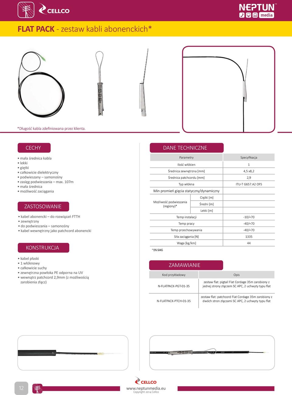 włóknowy całkowicie suchy zewnętrzna powłoka PE odporna na UV wewnątrz patchcord 2,9mm (z możliwością zarobienia złącz) Parametry N-FLATPACK-PGT-01-35 Specyfikacja Ilość włókien 1 Średnica zewnętrzna