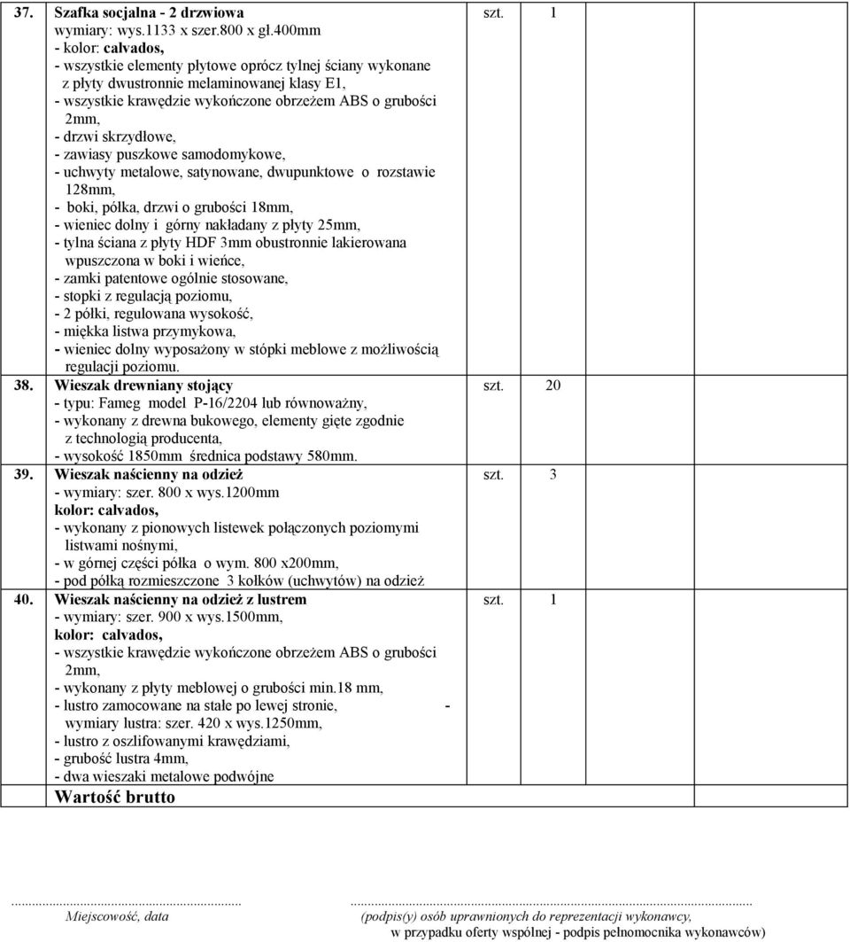 Wieszak drewniany stojący - typu: Fameg model P-16/2204 lub równoważny, - wykonany z drewna bukowego, elementy gięte zgodnie z technologią producenta, - wysokość 1850mm średnica podstawy 580mm. 39.