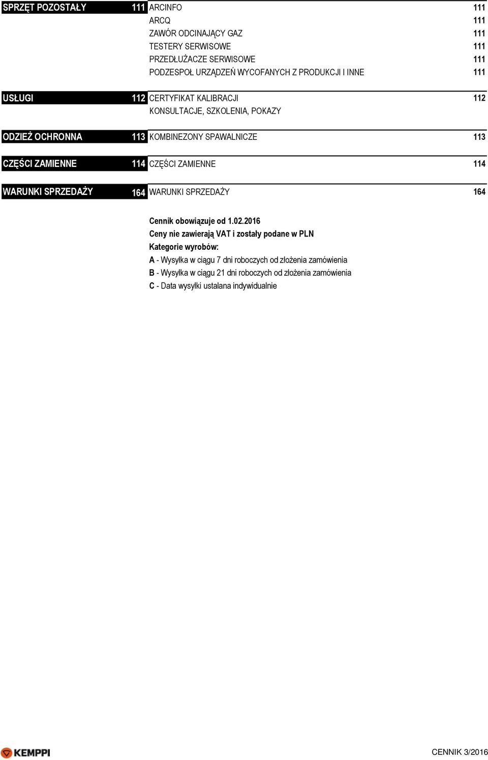 ZAMIENNE 114 WARUNKI SPRZEDAŻY 164 WARUNKI SPRZEDAŻY 164 Cennik obowiązuje od 1.02.