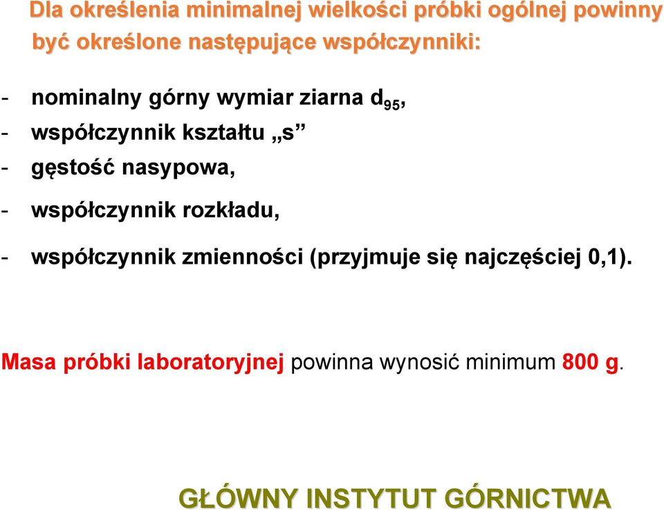 nasypowa, - współczynnik rozkładu, - współczynnik zmienności (przyjmuje się najczęściej