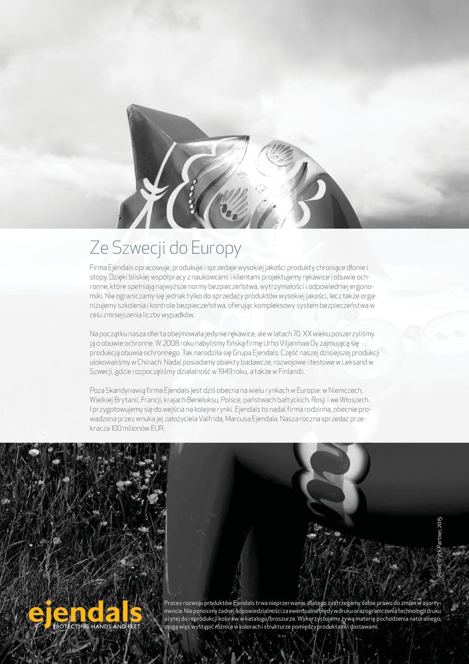 Nie ograniczamy się jednak tylko do sprzedaży produktów wysokiej jakości, lecz także organizujemy szkolenia i kontrole bezpieczeństwa, oferując kompleksowy system bezpieczeństwa w celu zmniejszenia