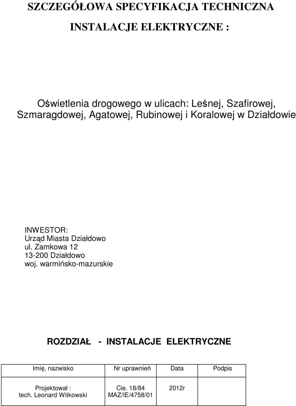 Działdowo ul. Zamkowa 12 13-200 Działdowo woj.