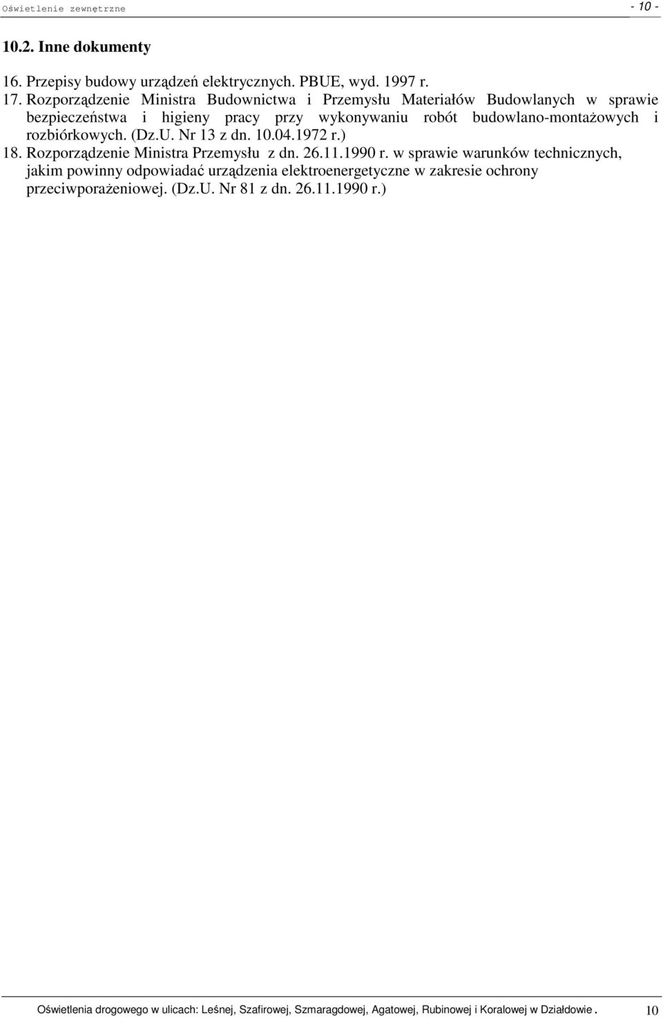 rozbiórkowych. (Dz.U. Nr 13 z dn. 10.04.1972 r.) 18. Rozporządzenie Ministra Przemysłu z dn. 26.11.1990 r.