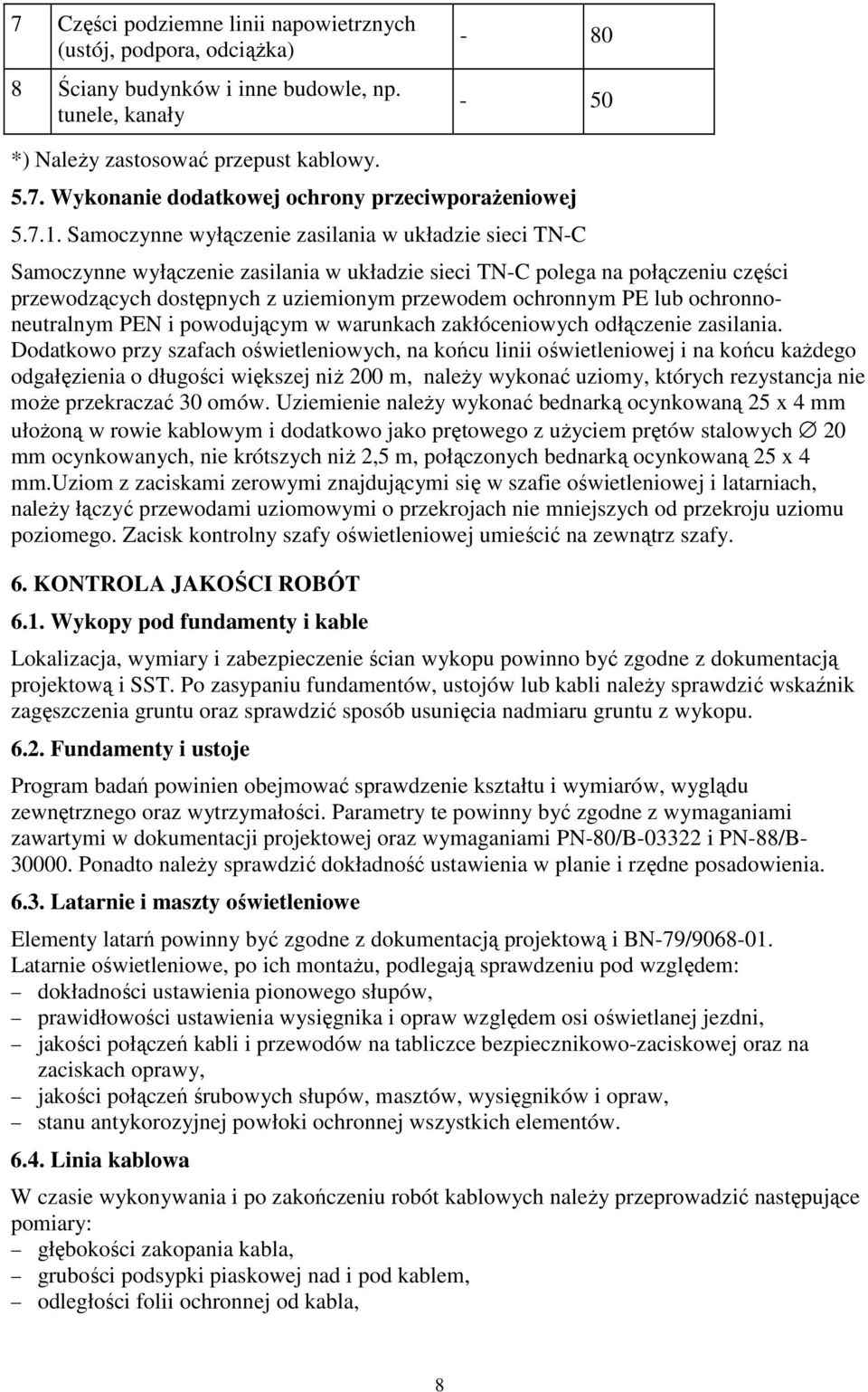 PE lub ochronnoneutralnym PEN i powodującym w warunkach zakłóceniowych odłączenie zasilania.