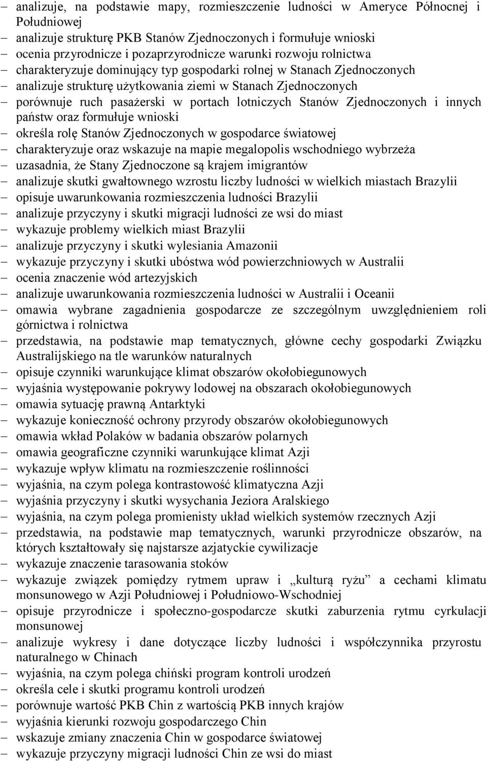 Stanów Zjednoczonych i innych państw oraz formułuje wnioski określa rolę Stanów Zjednoczonych w gospodarce światowej charakteryzuje oraz wskazuje na mapie megalopolis wschodniego wybrzeża uzasadnia,