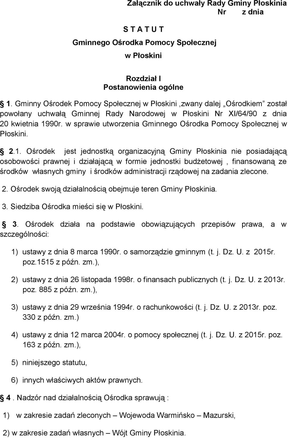 w sprawie utworzenia Gminnego Ośrodka Pomocy Społecznej w Płoskini. 2.1.