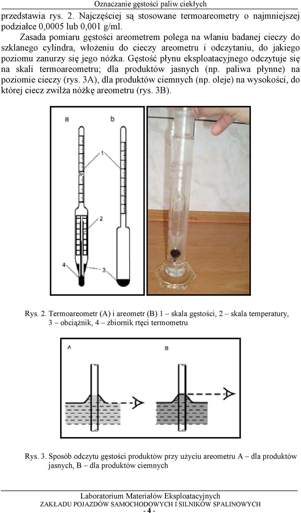 G:sto;J p=ynu eksploatacyjnego odczytuje si: na skali termoareometru; dla produktów jasnych (np. paliwa p=ynne) na poziomie cieczy (rys. 3A), dla produktów ciemnych (np.