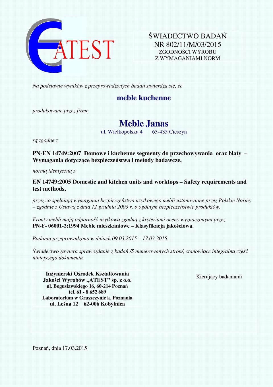 Domestic and kitchen units and worktops Safety requirements and test methods, przez co spełniają wymagania bezpieczeństwa użytkowego mebli ustanowione przez Polskie Normy zgodnie z Ustawą z dnia 12