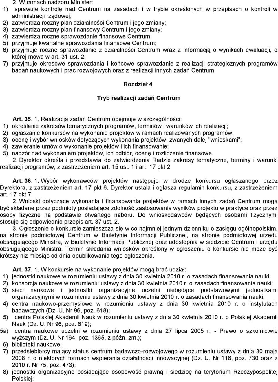 sprawozdanie z działalności Centrum wraz z informacją o wynikach ewaluacji, o której mowa w art. 31 ust.