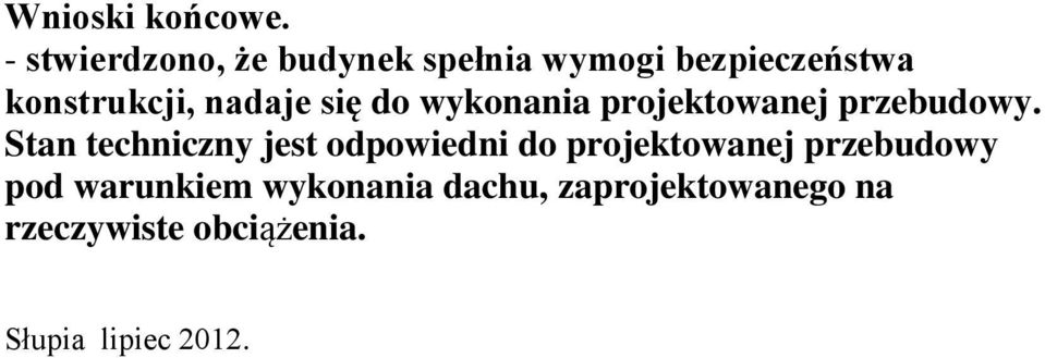 nadaje się do wykonania projektowanej przebudowy.