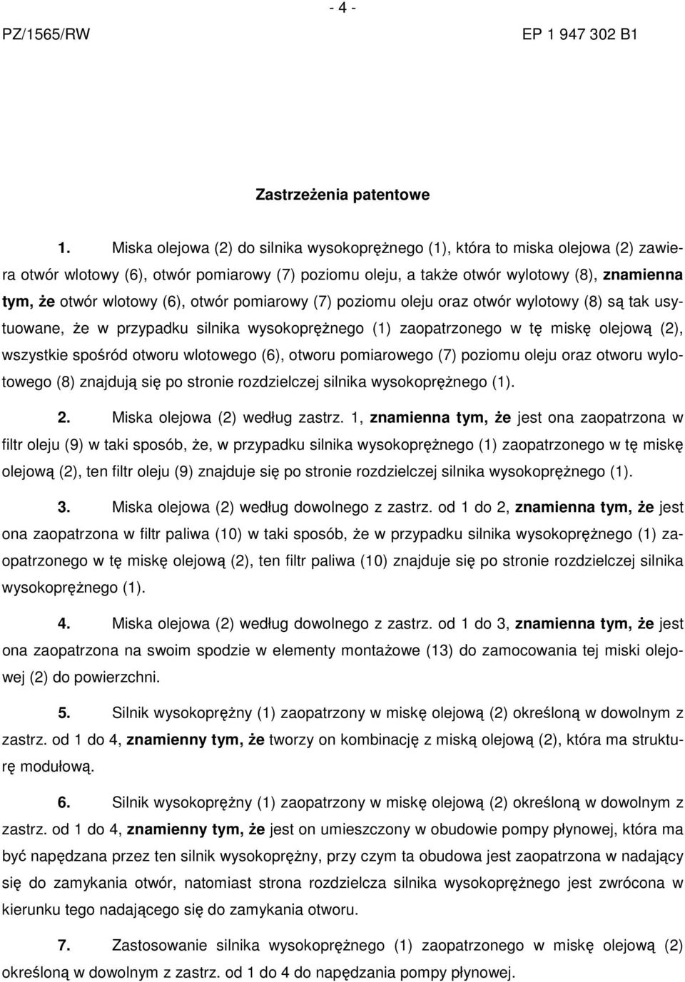 (6), otwór pomiarowy (7) poziomu oleju oraz otwór wylotowy (8) są tak usytuowane, że w przypadku silnika wysokoprężnego (1) zaopatrzonego w tę miskę olejową (2), wszystkie spośród otworu wlotowego