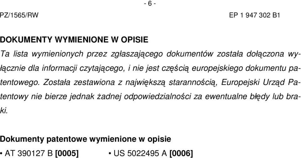 Została zestawiona z największą starannością, Europejski Urząd Patentowy nie bierze jednak żadnej