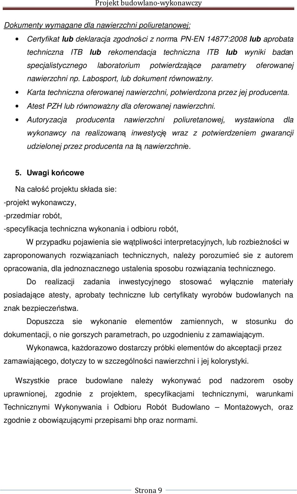 Atest PZH lub równoważny dla oferowanej nawierzchni.