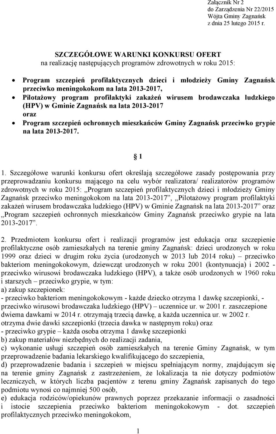 2013-2017, Pilotażowy program profilaktyki zakażeń wirusem brodawczaka ludzkiego (HPV) w Gminie Zagnańsk na lata 2013-2017 oraz Program szczepień ochronnych mieszkańców Gminy Zagnańsk przeciwko