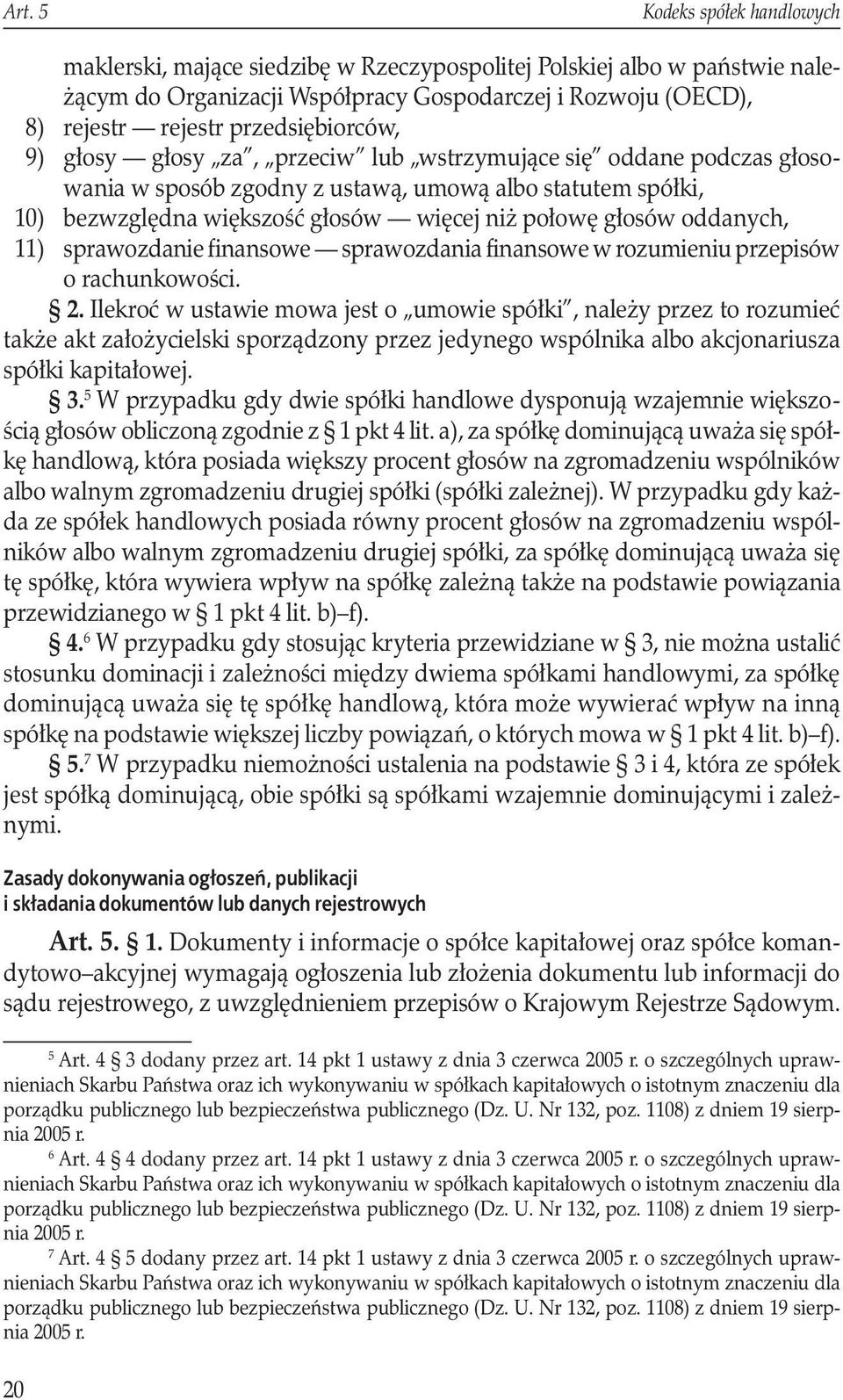 głosów oddanych, 11) sprawozdanie finansowe sprawozdania finansowe w rozumieniu przepisów o rachunkowości. 2.