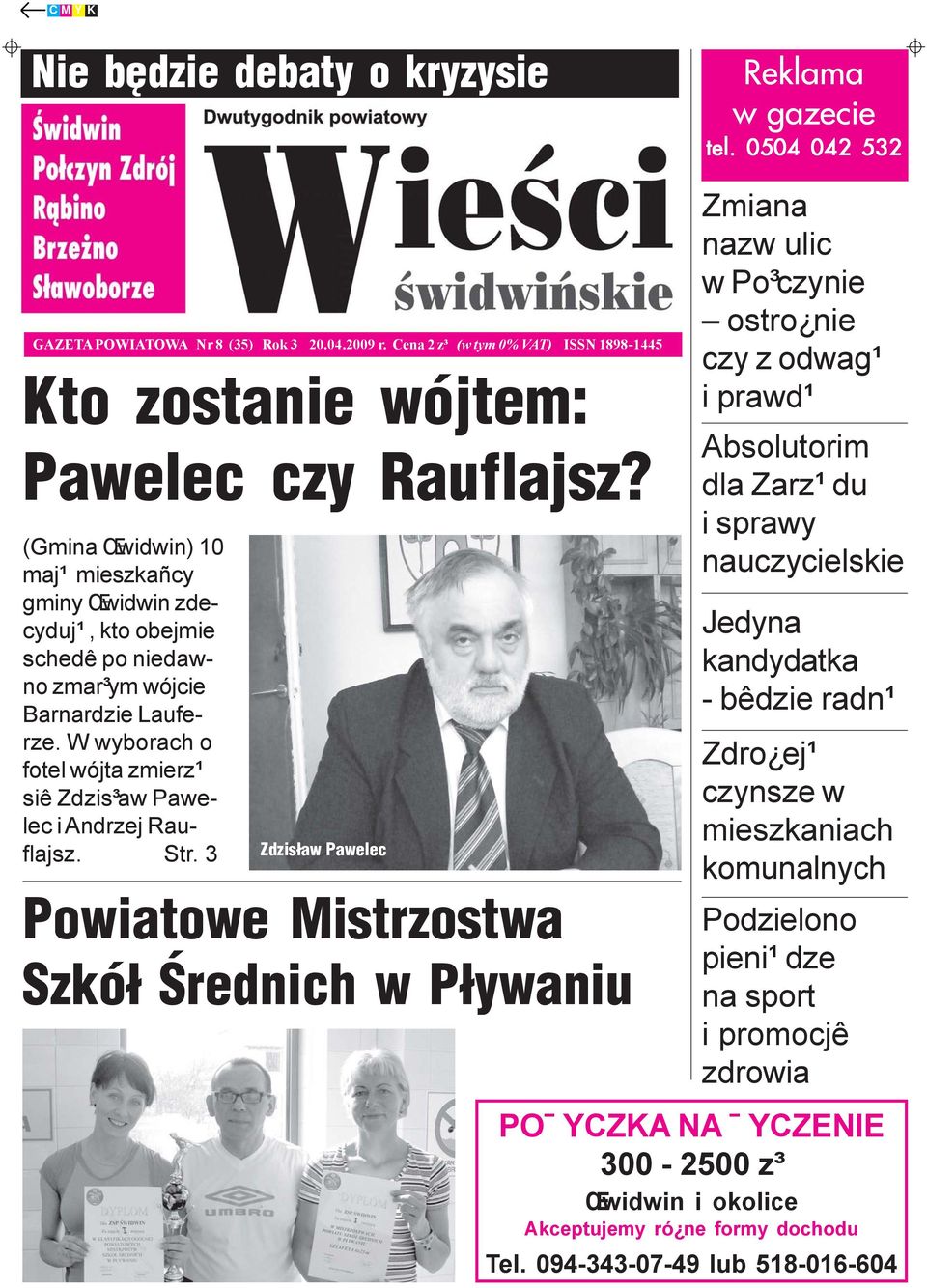 (Gmina Œwidwin) 10 maj¹ mieszkañcy gminy Œwidwin zdecyduj¹, kto obejmie schedê po niedawno zmar³ym wójcie Barnardzie Lauferze.