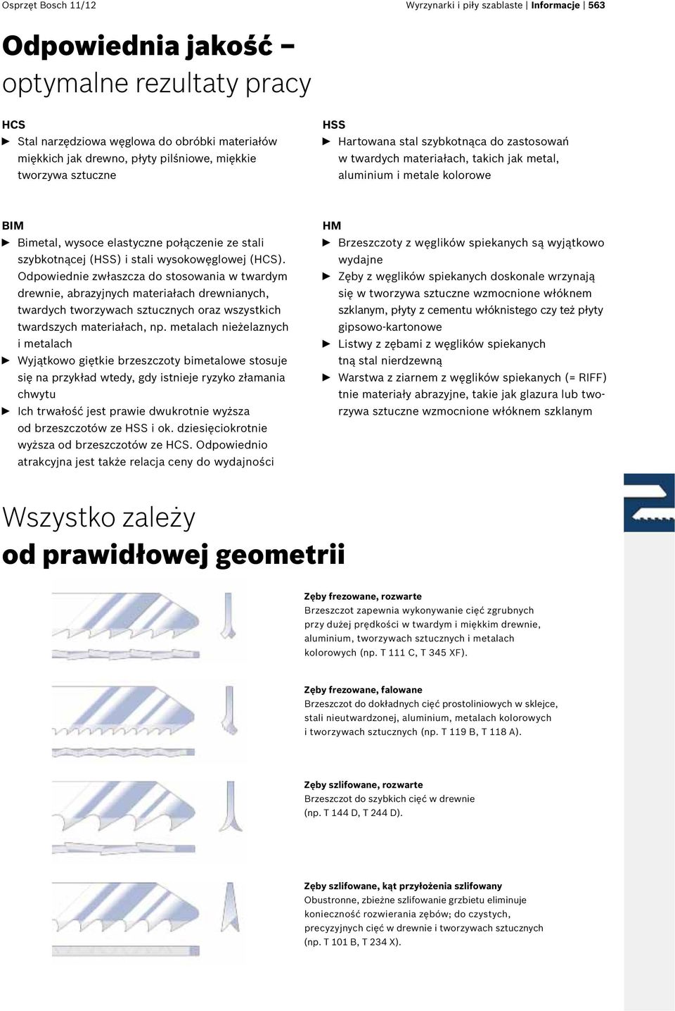 szybkotnącej (HSS) i stali wysokowęglowej (HCS).