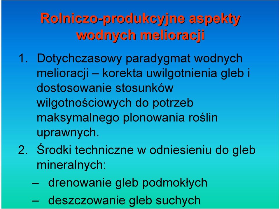 dostosowanie stosunków wilgotnościowych do potrzeb maksymalnego plonowania roślin