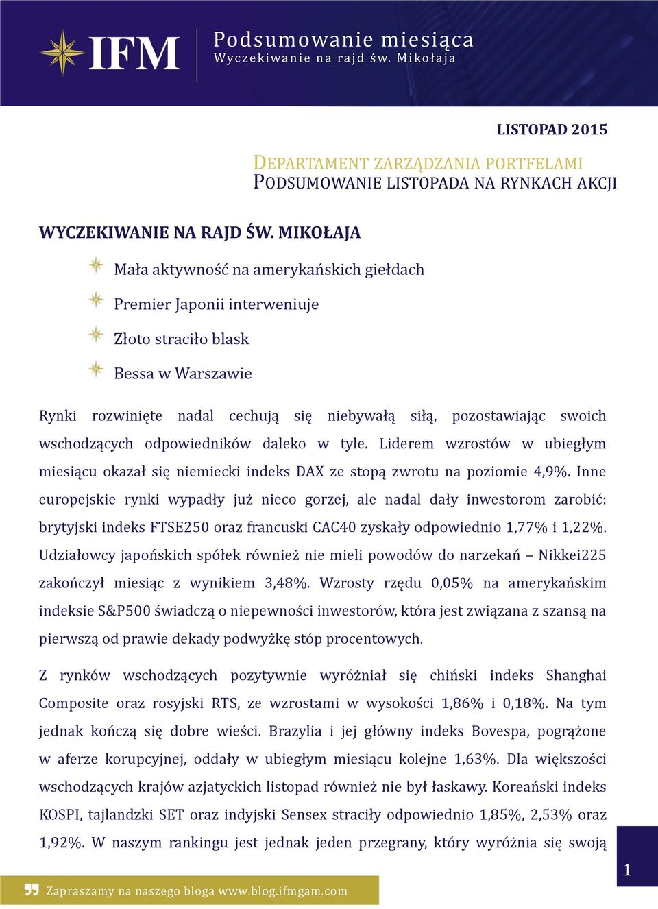 wschodzących odpowiedników daleko w tyle. Liderem wzrostów w ubiegłym miesiącu okazał się niemiecki indeks DAX ze stopą zwrotu na poziomie 4,9%.