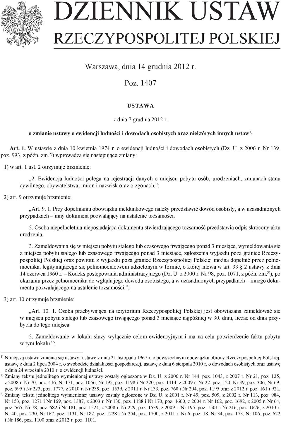 Nr 139, poz. 993, z późn. zm. 2) ) wprowadza się następujące zmiany: 1) w art. 1 ust. 2 otrzymuje brzmienie: 2.