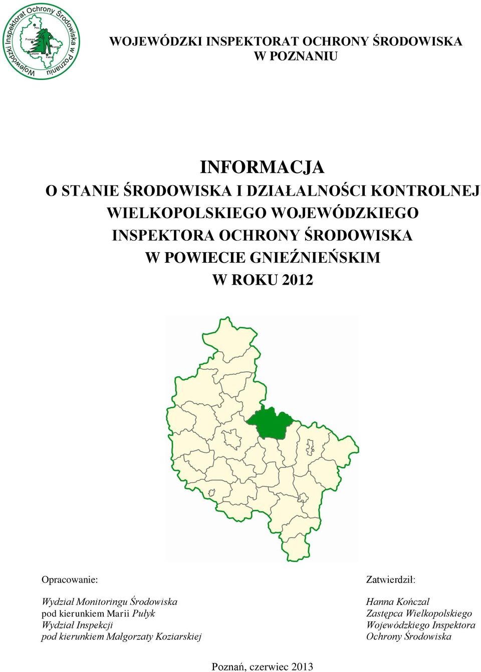 Wydział Monitoringu Środowiska pod kierunkiem Marii Pułyk Wydział Inspekcji pod kierunkiem Małgorzaty