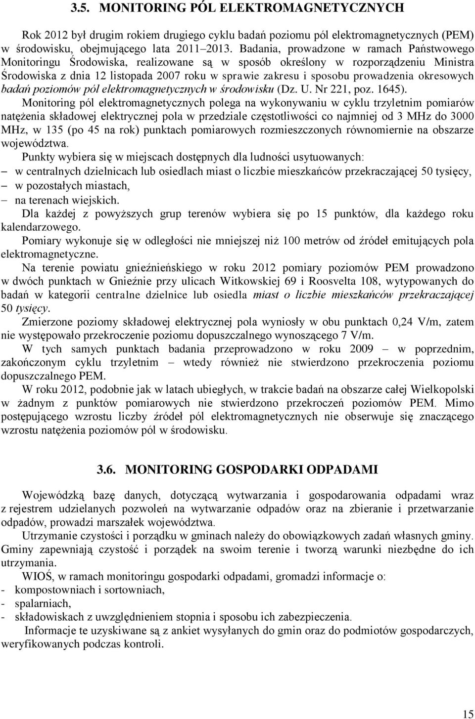 prowadzenia okresowych badań poziomów pól elektromagnetycznych w środowisku (Dz. U. Nr 221, poz. 1645).
