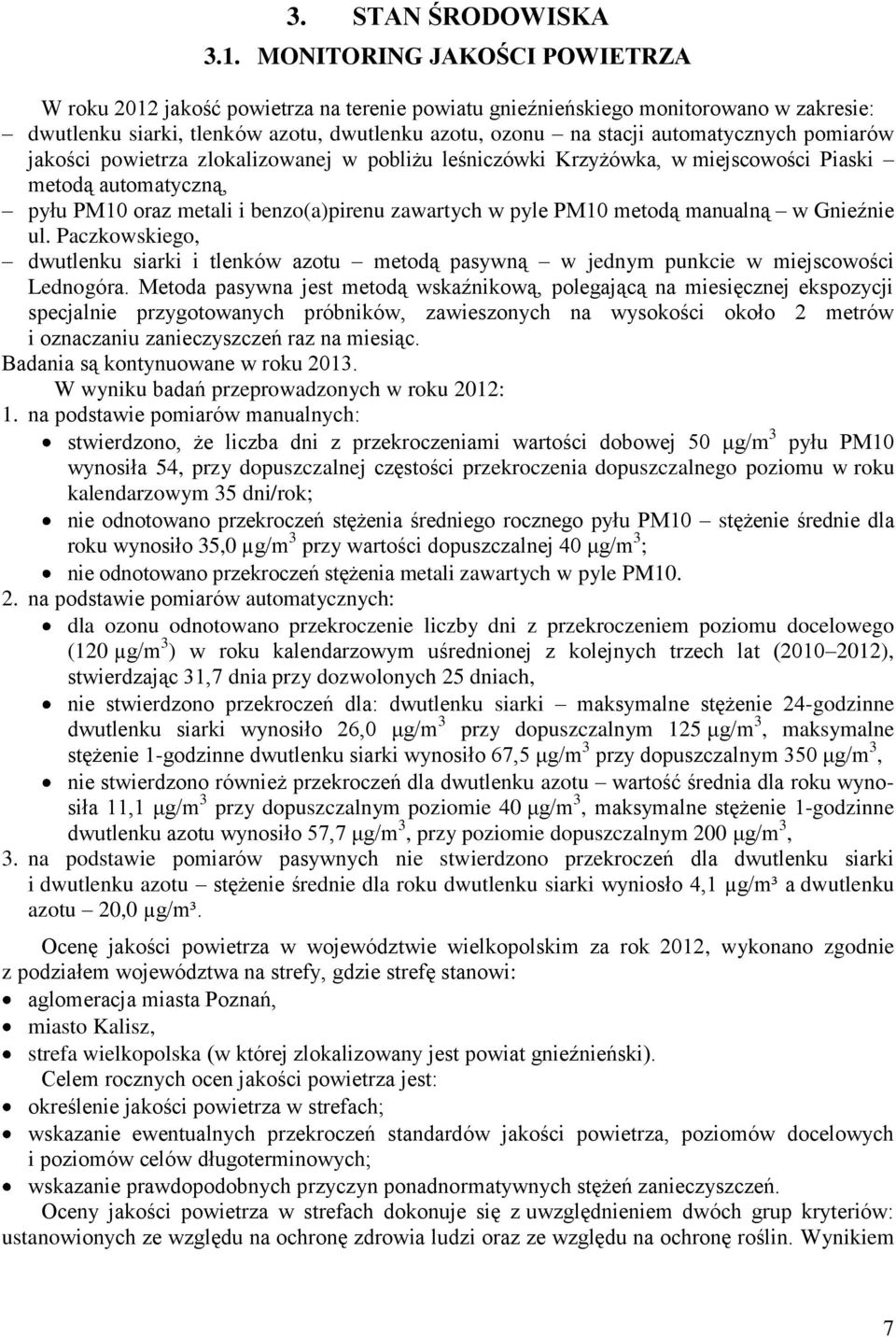 pomiarów jakości powietrza zlokalizowanej w pobliżu leśniczówki Krzyżówka, w miejscowości Piaski metodą automatyczną, pyłu PM10 oraz metali i benzo(a)pirenu zawartych w pyle PM10 metodą manualną w