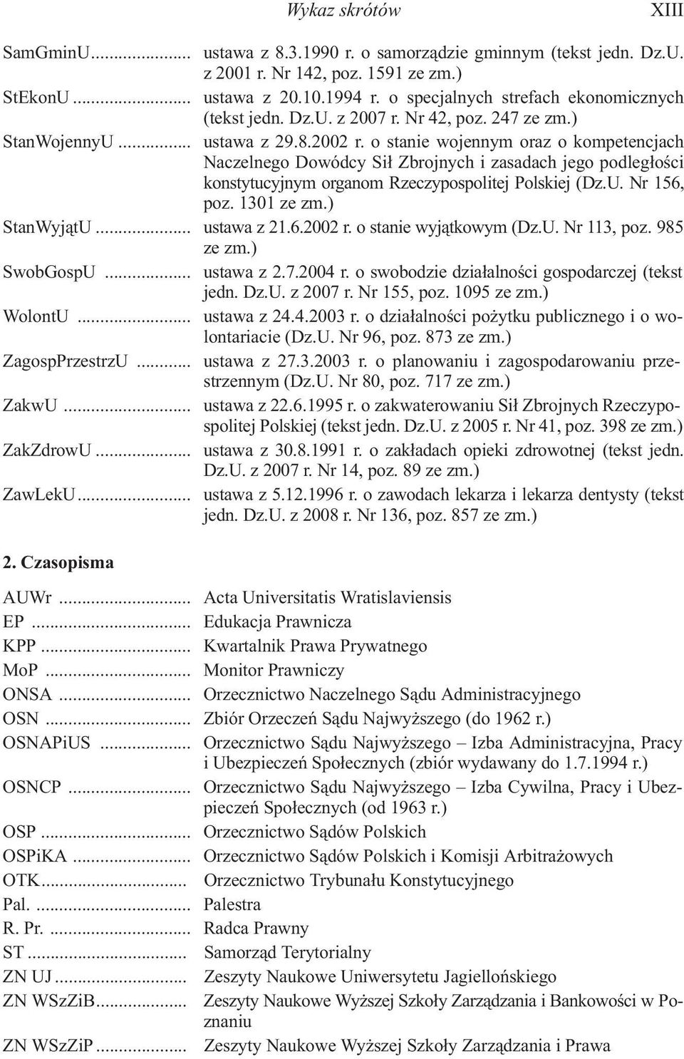 o stanie wojennym oraz o kompetencjach Naczelnego Dowódcy Si³ Zbrojnych i zasadach jego podleg³oœci konstytucyjnym organom Rzeczypospolitej Polskiej (Dz.U. Nr 156, poz. 1301 ze zm.) StanWyj¹tU.
