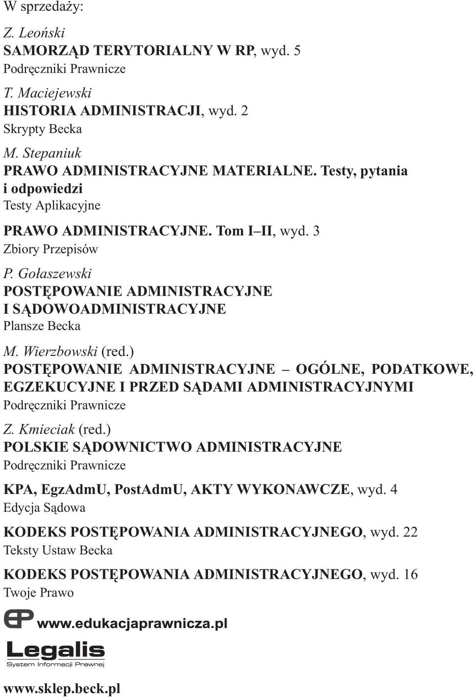 Wierzbowski (red.) POSTÊPOWANIE ADMINISTRACYJNE OGÓLNE, PODATKOWE, EGZEKUCYJNE I PRZED S DAMI ADMINISTRACYJNYMI Podrêczniki Prawnicze Z. Kmieciak (red.