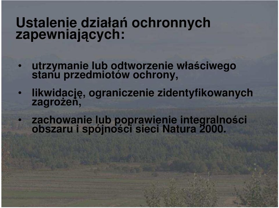 likwidację, ograniczenie zidentyfikowanych zagroŝeń,