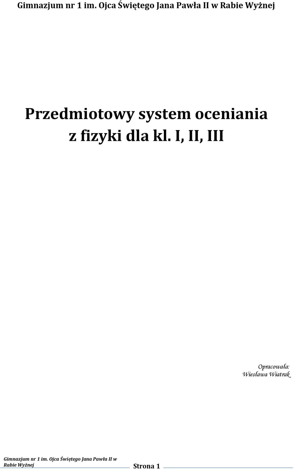 kl. I, II, III Opracowała: