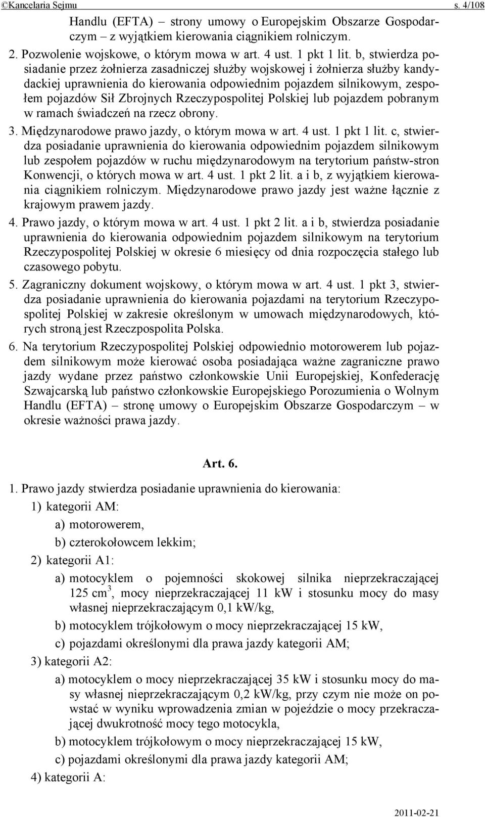 Rzeczypospolitej Polskiej lub pojazdem pobranym w ramach świadczeń na rzecz obrony. 3. Międzynarodowe prawo jazdy, o którym mowa w art. 4 ust. 1 pkt 1 lit.