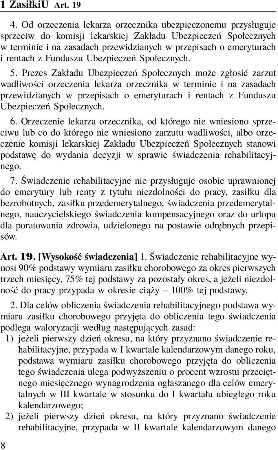 z Funduszu Ubezpieczeń Społecznych. 5.