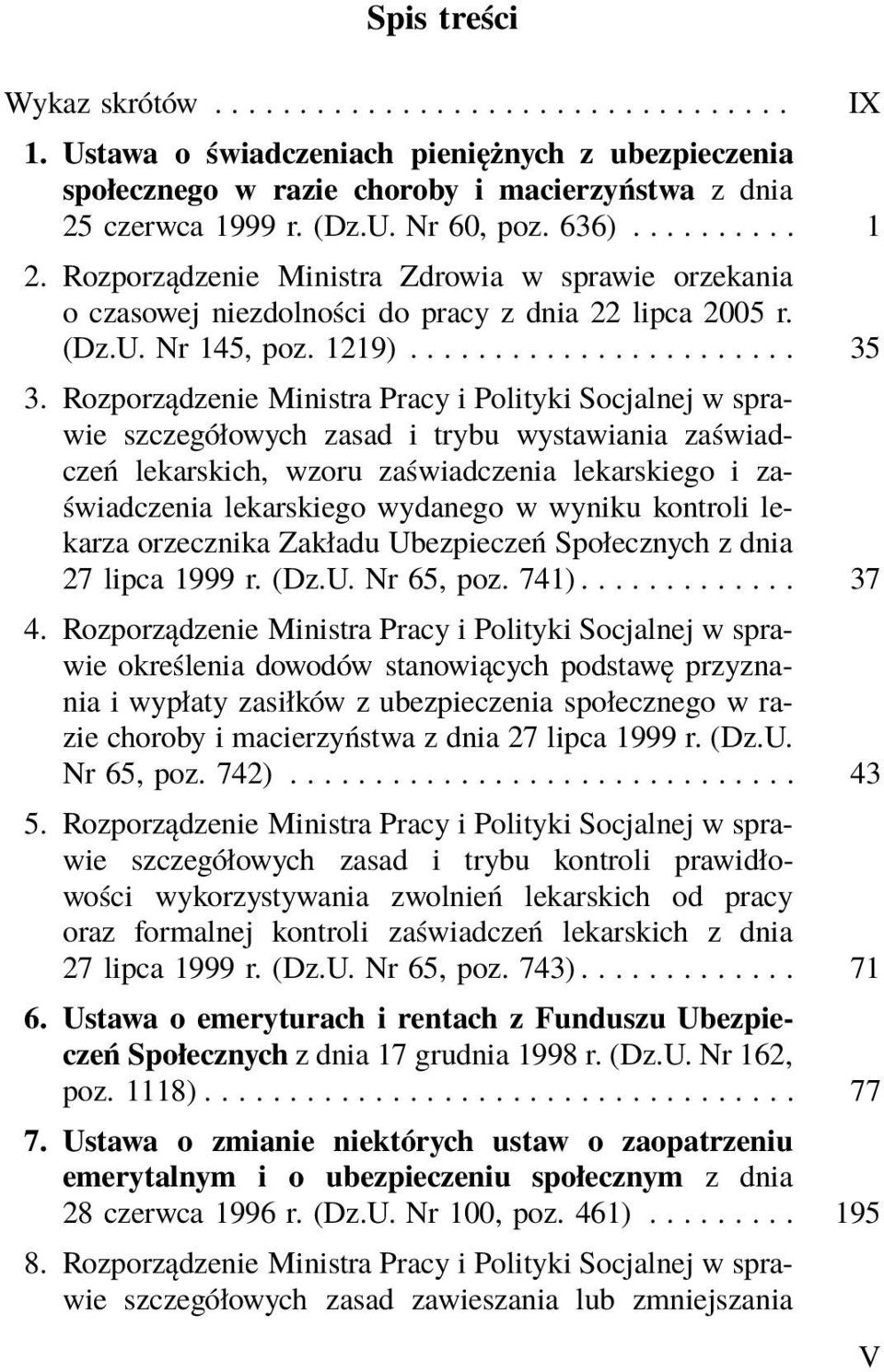 Rozporządzenie Ministra Pracy i Polityki Socjalnej w sprawie szczegółowych zasad i trybu wystawiania zaświadczeń lekarskich, wzoru zaświadczenia lekarskiego i zaświadczenia lekarskiego wydanego w