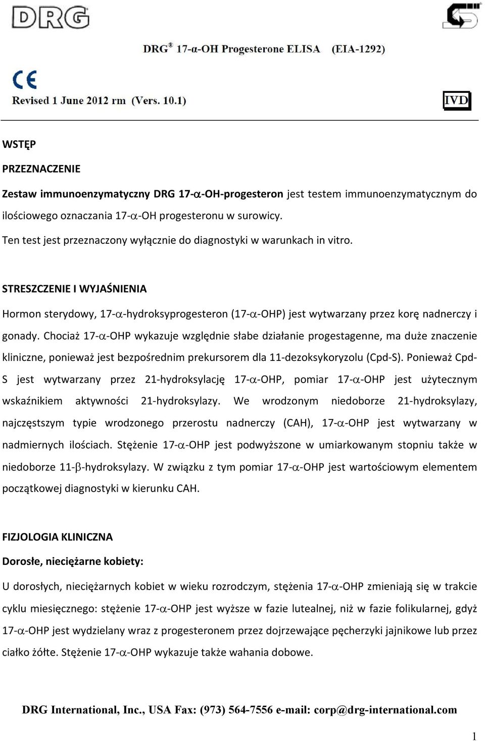 STRESZCZENIE I WYJAŚNIENIA Hormon sterydowy, 17- -hydroksyprogesteron (17- -OHP) jest wytwarzany przez korę nadnerczy i gonady.