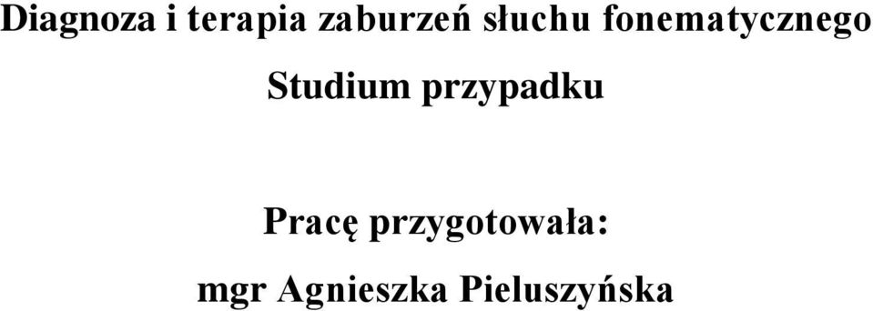 Studium przypadku Pracę