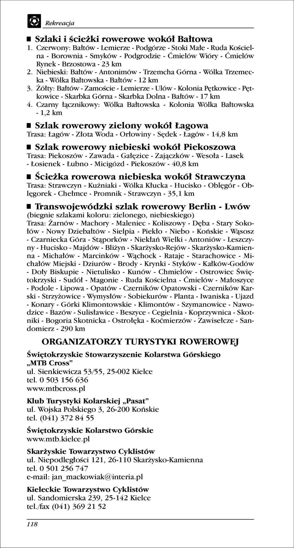 Niebieski: Bałtów - Antonimów - Trzemcha Górna - Wólka Trzemecka - Wólka Bałtowska - Bałtów - 12 km 3.