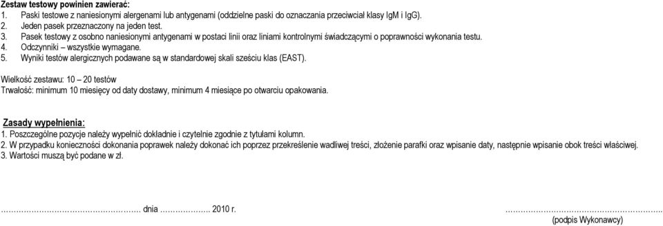 Wyniki testów alergicznych podawane są w standardowej skali sześciu klas (EAST).