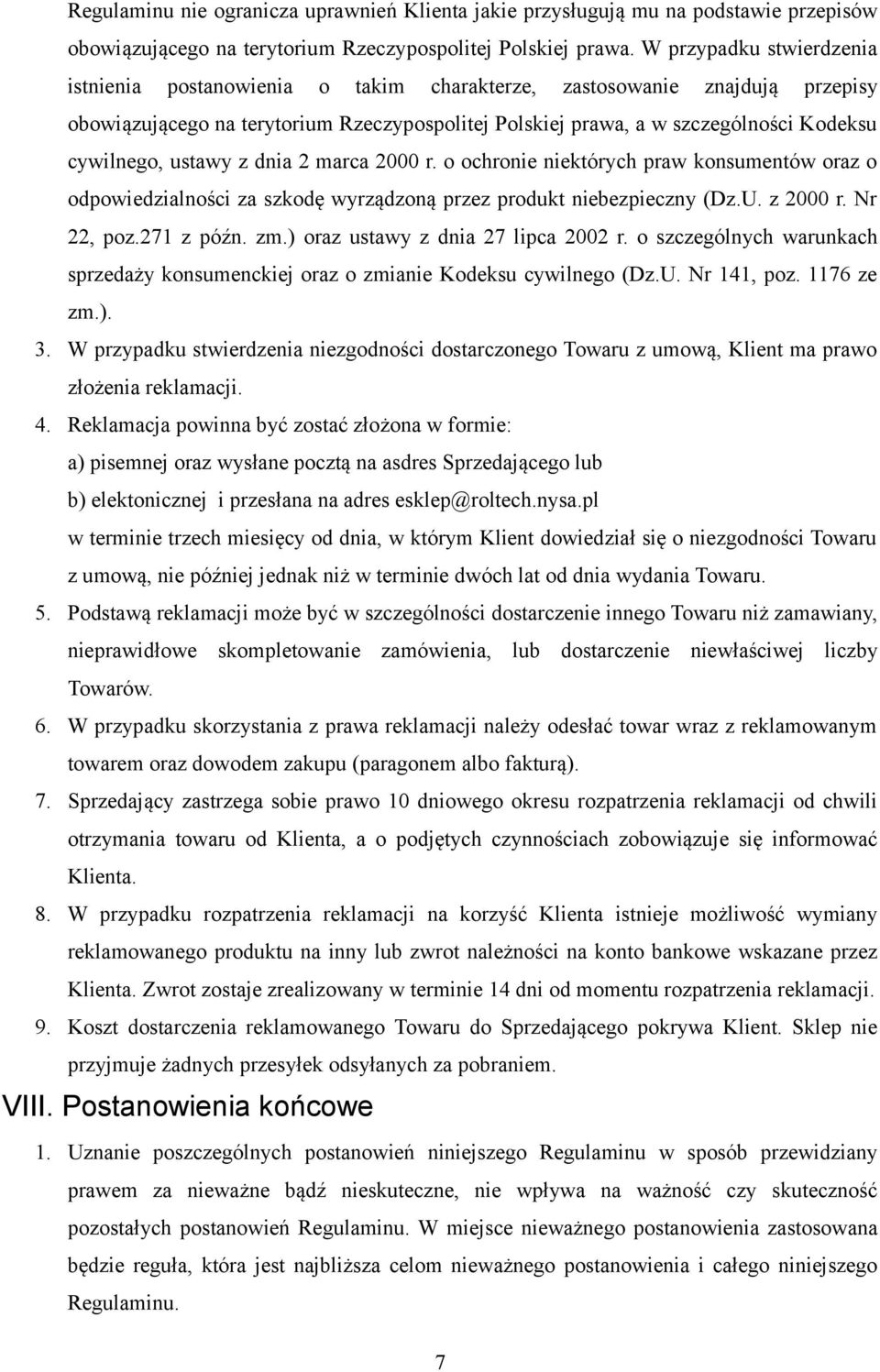 ustawy z dnia 2 marca 2000 r. o ochronie niektórych praw konsumentów oraz o odpowiedzialności za szkodę wyrządzoną przez produkt niebezpieczny (Dz.U. z 2000 r. Nr 22, poz.271 z późn. zm.