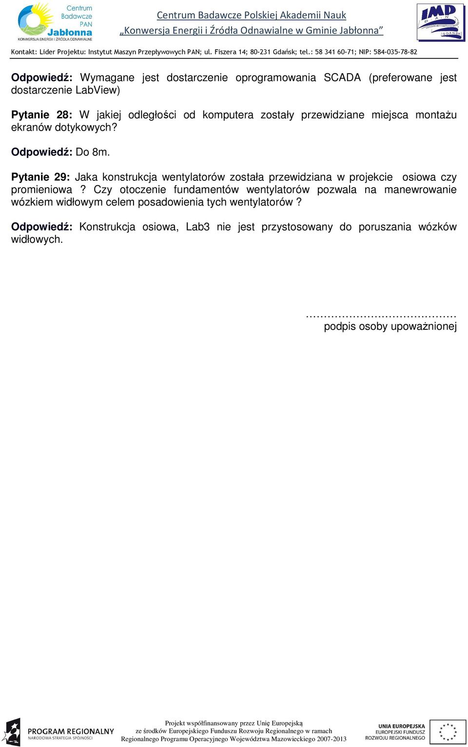 Pytanie 29: Jaka konstrukcja wentylatorów została przewidziana w projekcie osiowa czy promieniowa?