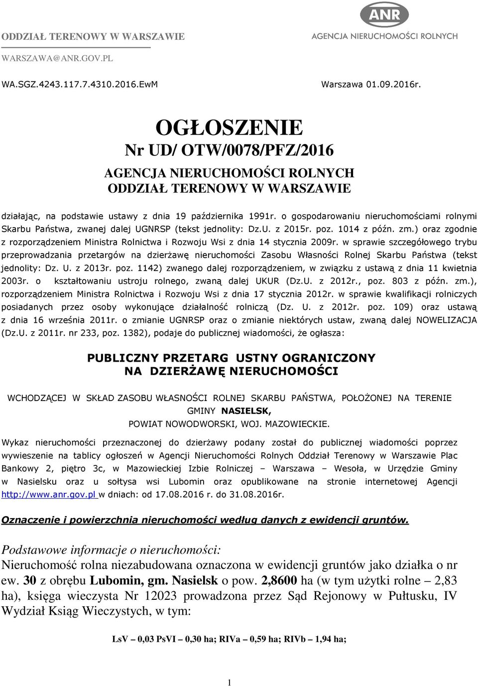 o gospodarowaniu nieruchomościami rolnymi Skarbu Państwa, zwanej dalej UGNRSP (tekst jednolity: Dz.U. z 2015r. poz. 1014 z późn. zm.