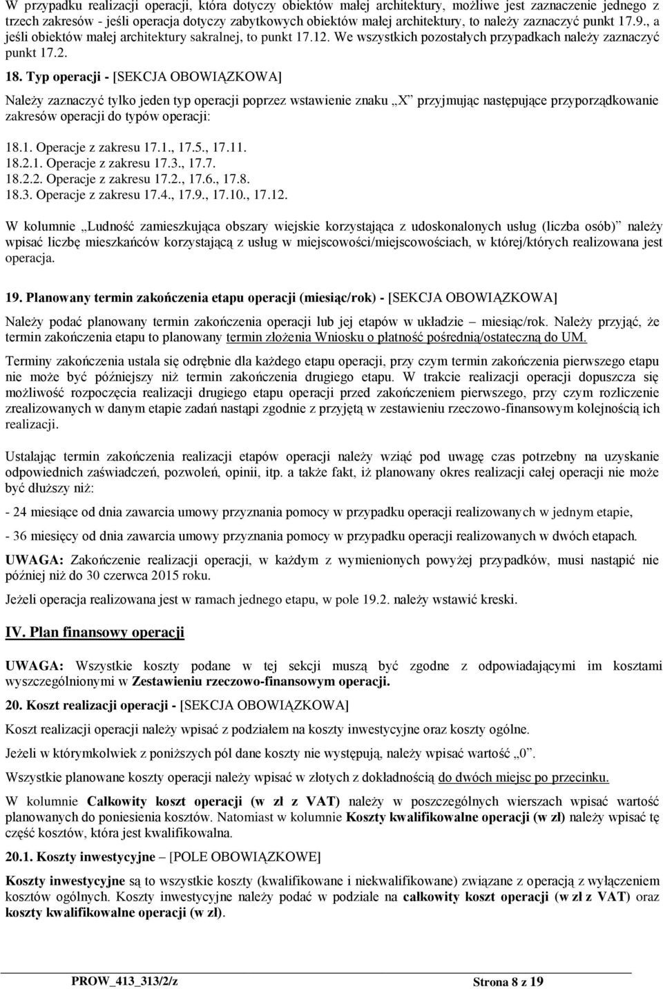 Typ operacji - [SEKCJA OBOWIĄZKOWA] Należy zaznaczyć tylko jeden typ operacji poprzez wstawienie znaku X przyjmując następujące przyporządkowanie zakresów operacji do typów operacji: 18